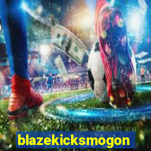 blazekicksmogon