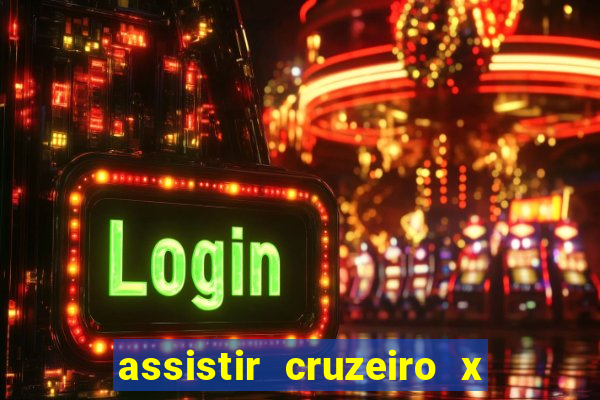 assistir cruzeiro x corinthians ao vivo gratis