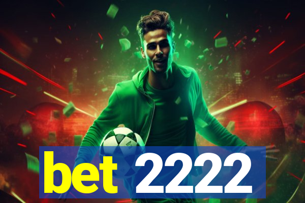 bet 2222