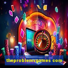 theproblemsgames com