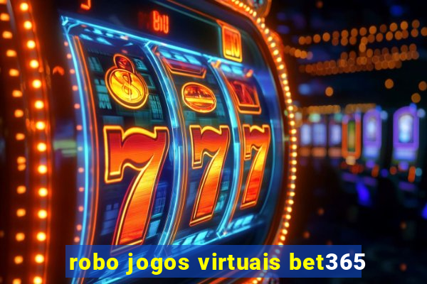 robo jogos virtuais bet365