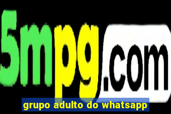 grupo adulto do whatsapp