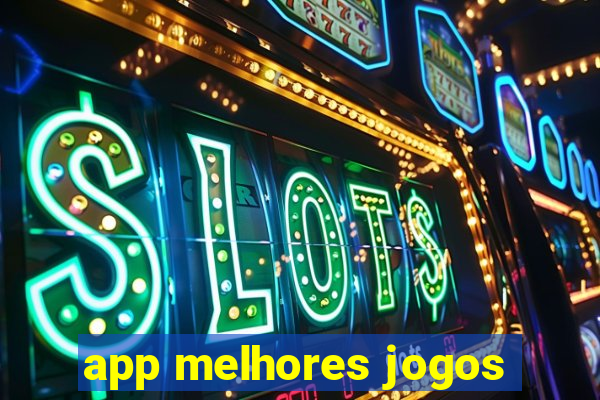 app melhores jogos