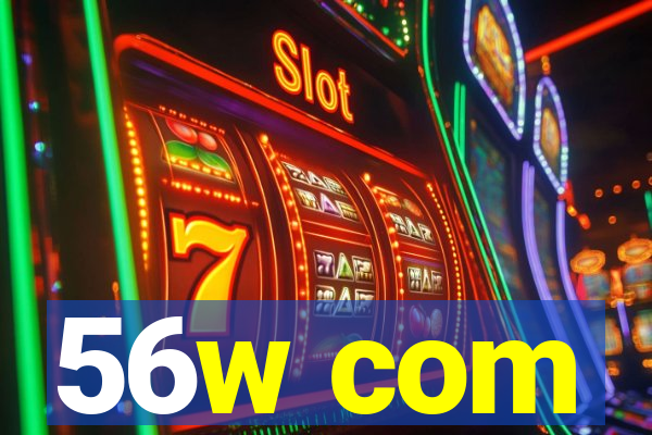 56w com