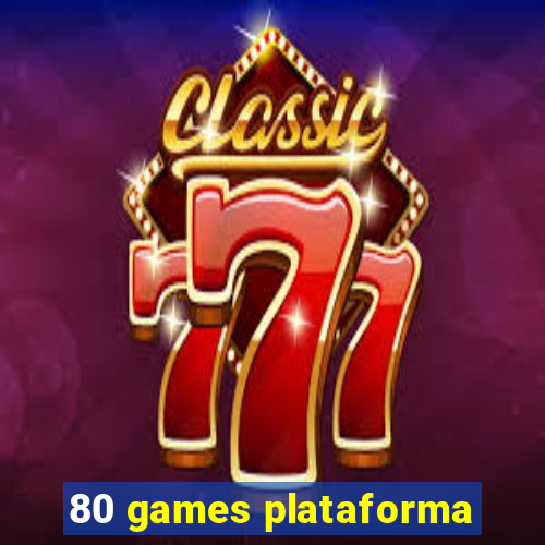 80 games plataforma