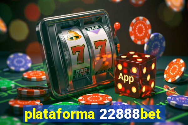 plataforma 22888bet