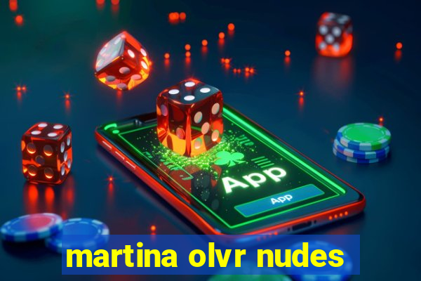 martina olvr nudes