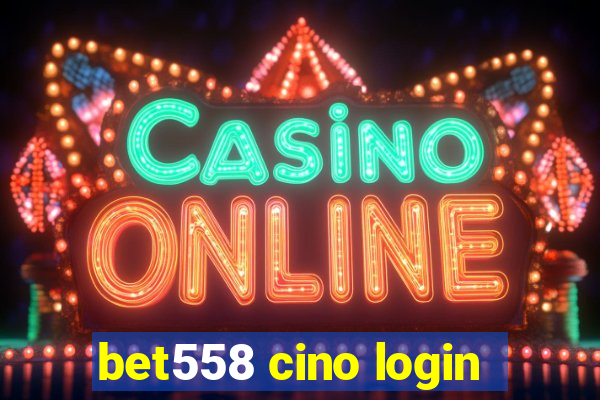 bet558 cino login