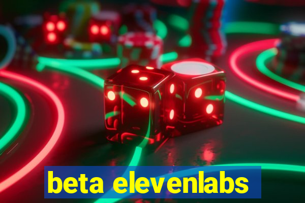 beta elevenlabs