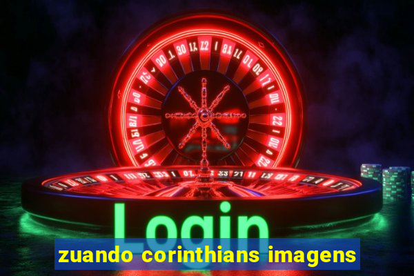 zuando corinthians imagens