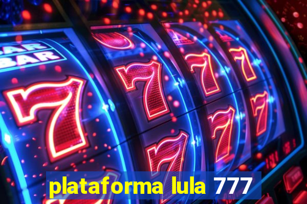 plataforma lula 777