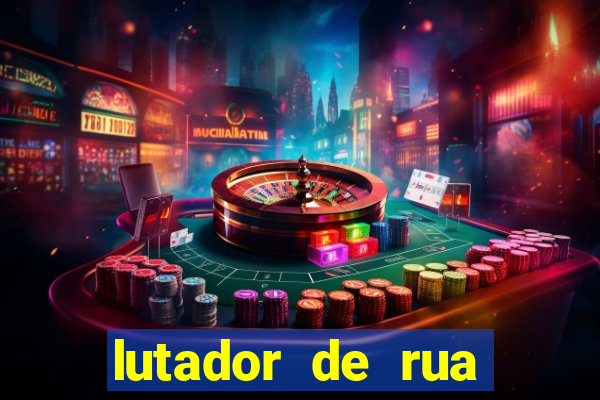 lutador de rua filme completo dublado mega filmes