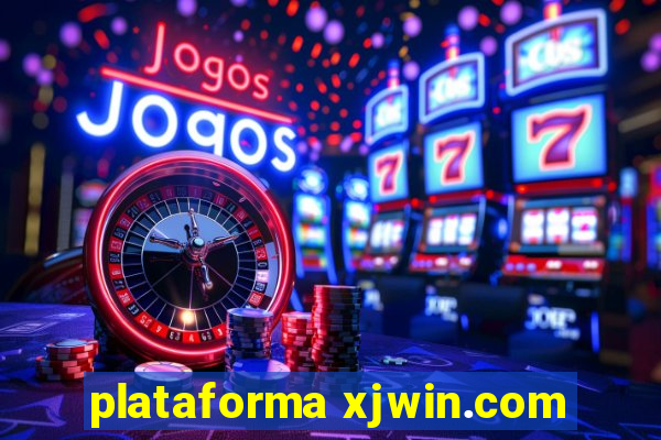 plataforma xjwin.com