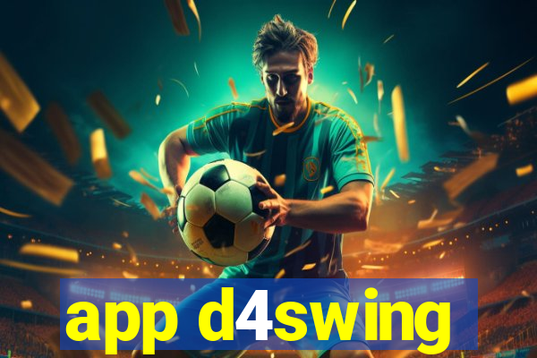 app d4swing
