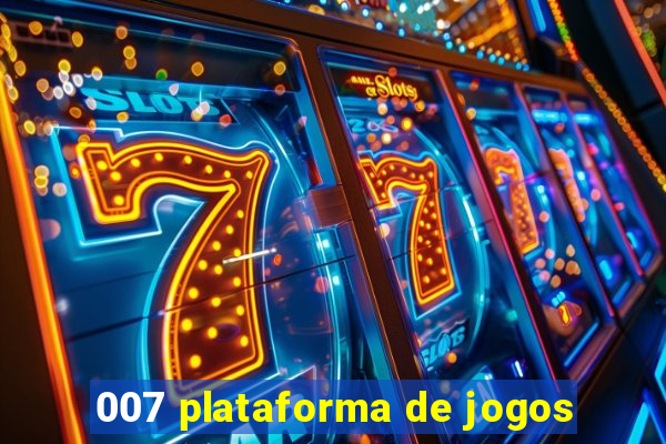 007 plataforma de jogos