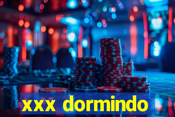 xxx dormindo