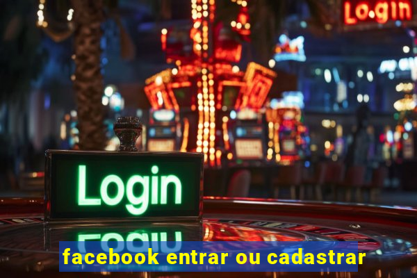 facebook entrar ou cadastrar