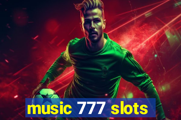 music 777 slots