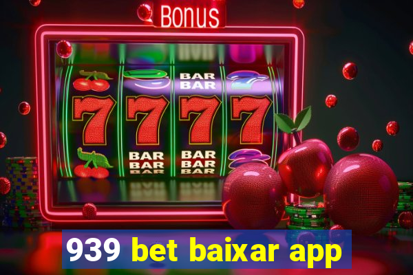 939 bet baixar app