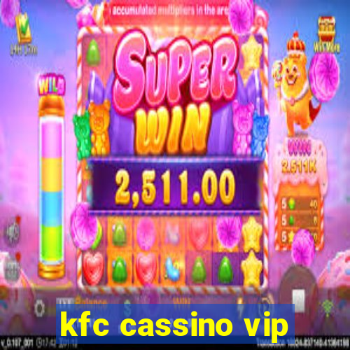 kfc cassino vip