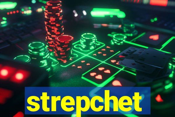 strepchet