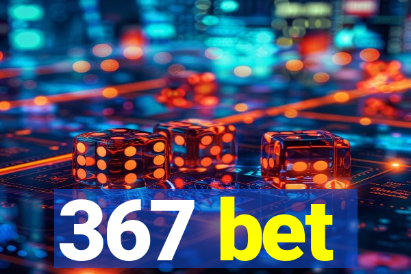 367 bet