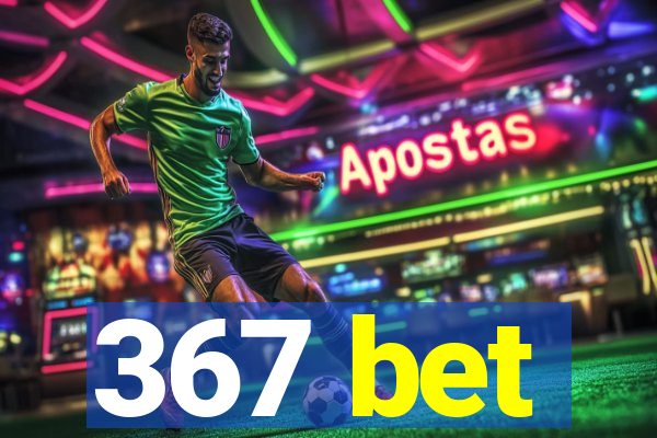 367 bet