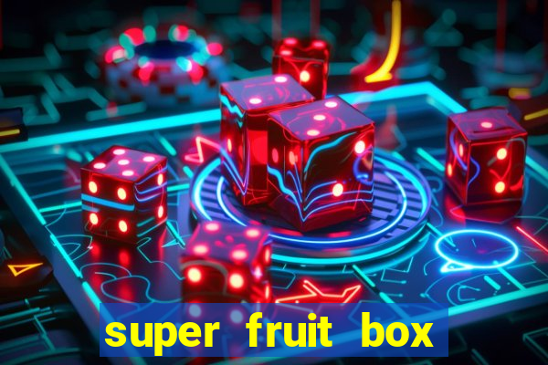 super fruit box codes 2024
