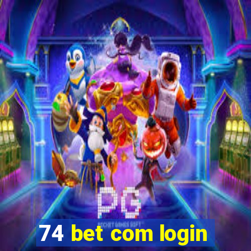 74 bet com login