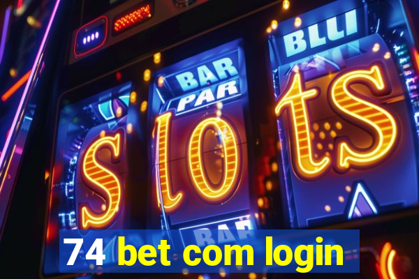 74 bet com login