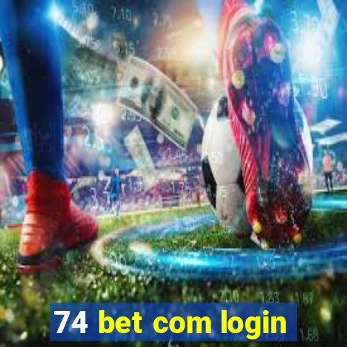 74 bet com login