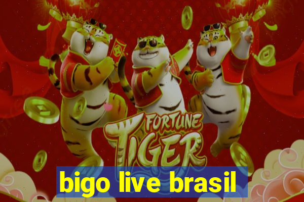 bigo live brasil
