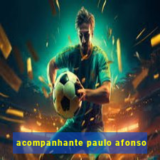 acompanhante paulo afonso