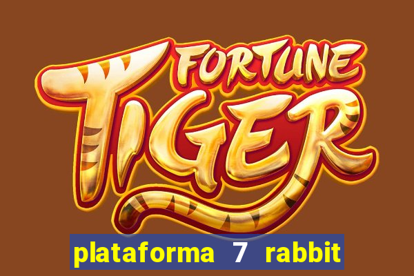 plataforma 7 rabbit paga mesmo