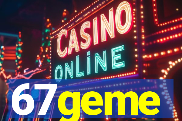 67geme