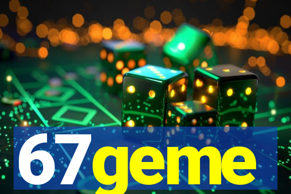 67geme