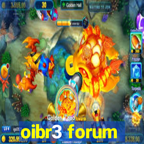 oibr3 forum