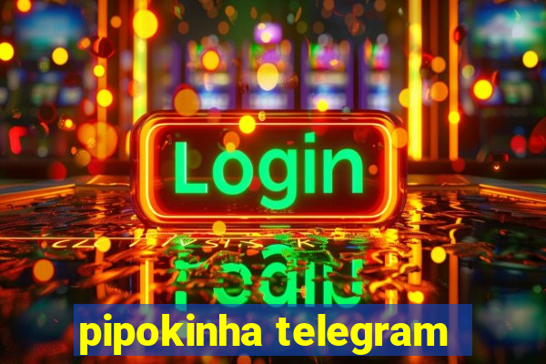 pipokinha telegram