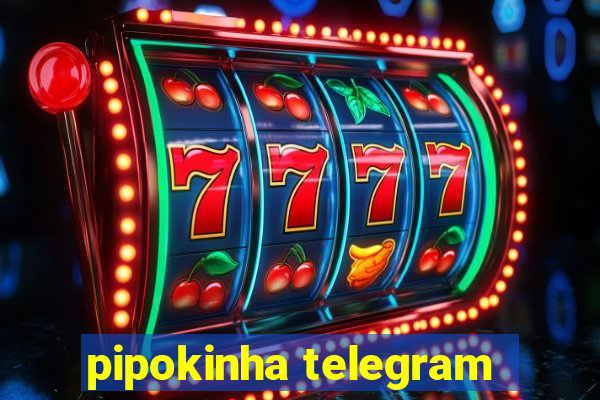 pipokinha telegram