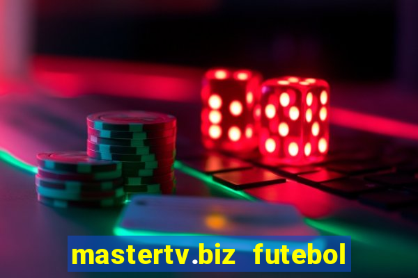 mastertv.biz futebol ao vivo