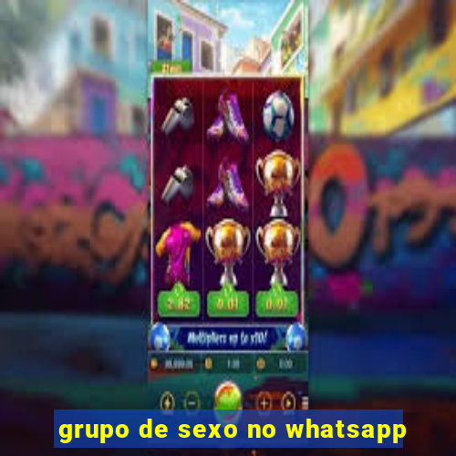 grupo de sexo no whatsapp