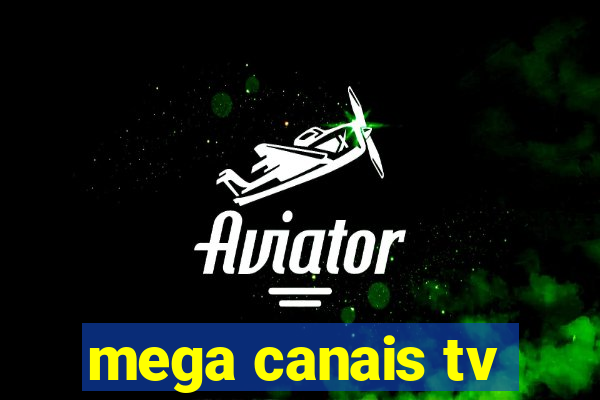 mega canais tv