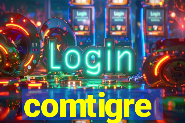 comtigre
