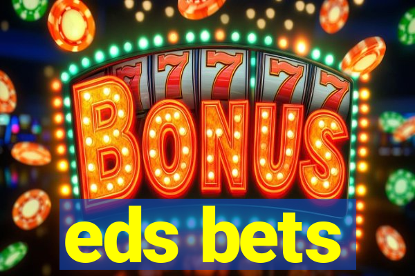 eds bets