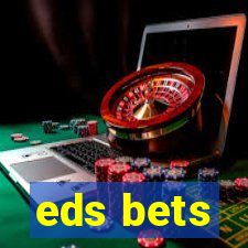 eds bets