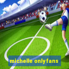 michelle onlyfans