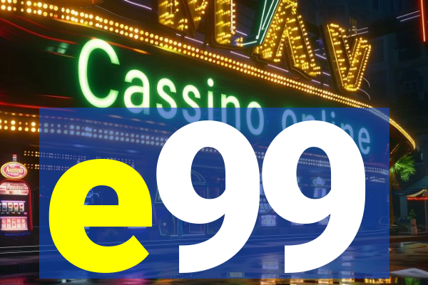 e99