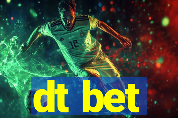 dt bet