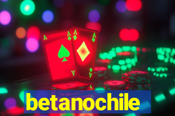 betanochile