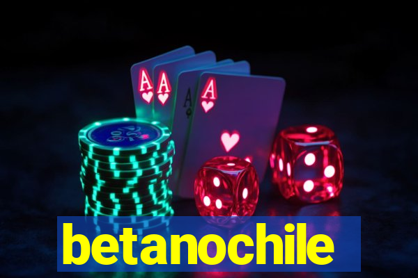betanochile